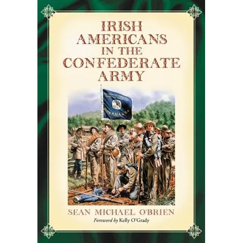Irish Americans in the Confederate Army - Paperback