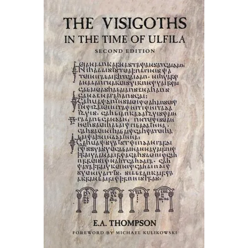 The Visigoths in the Time of Ulfila - Paperback
