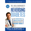 Dr. Neal Barnard's Program for Reversing Diabetes: The Scientifically Proven System for Reversing Diabetes Without Drugs - Paperback