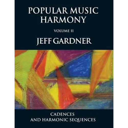 Popular Music Harmony Vol. 2 - Cadences and Harmonic Sequences - Paperback
