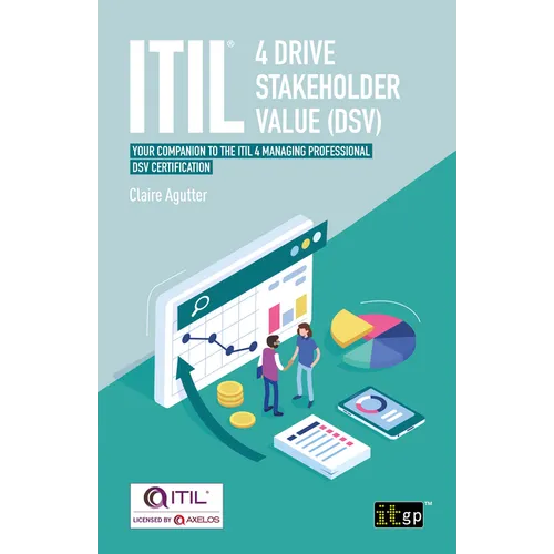 ITIL(R) 4 Drive Stakeholder Value (DSV): Your companion to the ITIL 4 Managing Professional DSV certification - Paperback