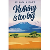 Nothing Is Too Big - Paperback