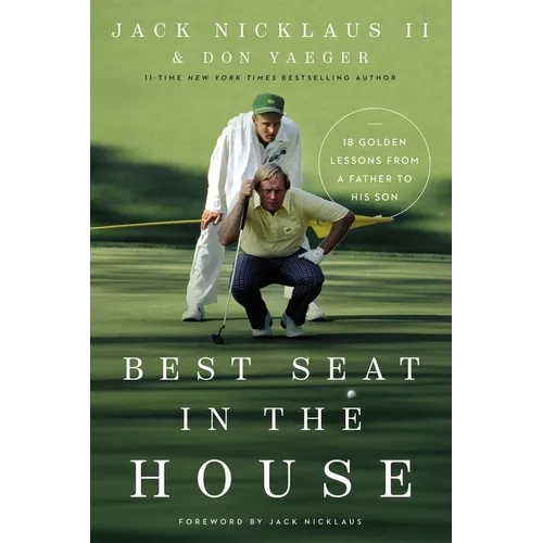 Best Seat in the House: 18 Golden Lessons from a Father to His Son - Hardcover