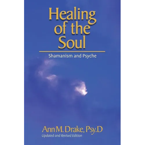Healing of the Soul: Shamanism and Psyche - Paperback