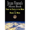 Jules Verne's Moon Book - From Earth to the Moon & Round the Moon - Two Complete Books - Paperback