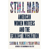 Still Mad: American Women Writers and the Feminist Imagination - Hardcover