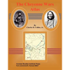 The Cheyenne Wars Atlas - Paperback