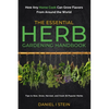 The Essential Herb Gardening Handbook: How Any Home Cook Can Grow Flavors from Around the World - Tips to Sow, Grow, Harvest, and Cook 20 Popular Herb - Paperback