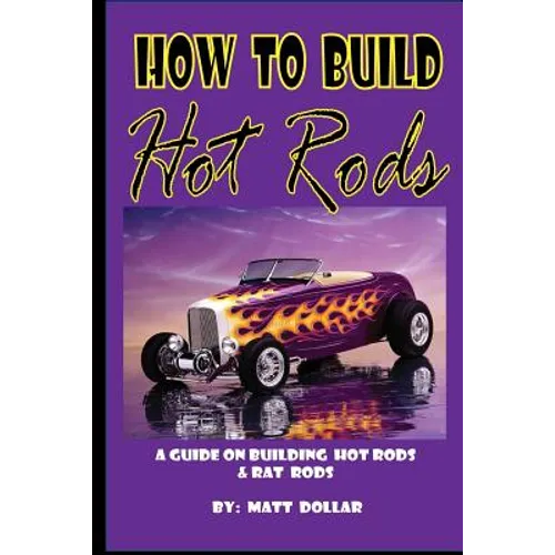 How to Build Hot Rods: A step by Step guide - Paperback