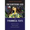 Encountering God in Tyrannical Texts - Paperback
