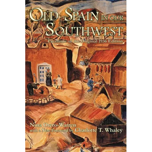 Old Spain in Our Southwest: Facsimile of the Original 1936 Edition - Paperback