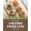 365 Christmas Finger Food Recipes: A Christmas Finger Food Cookbook that Novice can Cook - Paperback