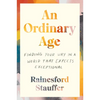 An Ordinary Age: Finding Your Way in a World That Expects Exceptional - Paperback