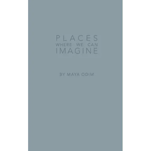 Places Where We Can Imagine - Paperback