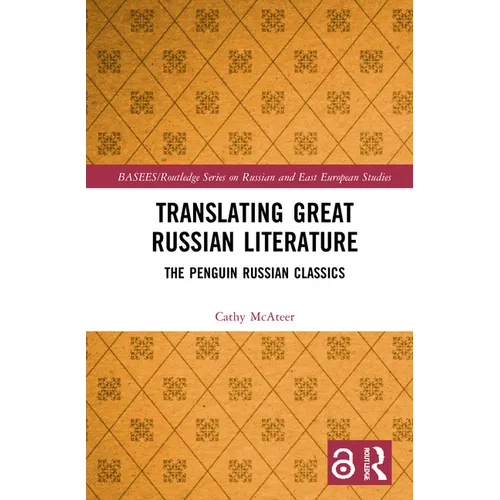 Translating Great Russian Literature: The Penguin Russian Classics - Paperback