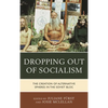 Dropping Out of Socialism: The Creation of Alternative Spheres in the Soviet Bloc - Paperback