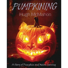 Pumpkining: A Story of Pumpkin and Melon Carving - Paperback