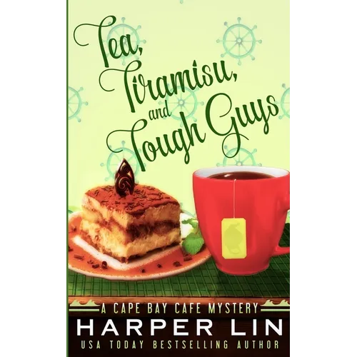 Tea, Tiramisu, and Tough Guys - Paperback