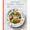 Instant Family Meals: Delicious Dishes from Your Slow Cooker, Pressure Cooker, Multicooker, and Instant Pot(r) a Cookbook - Hardcover