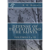 Defense of the Faith and the Saints, Volumes 1 & 2 (Complete and Unabridged) - Paperback