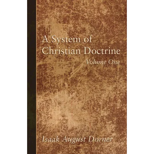 A System of Christian Doctrine, Volume 1 - Paperback