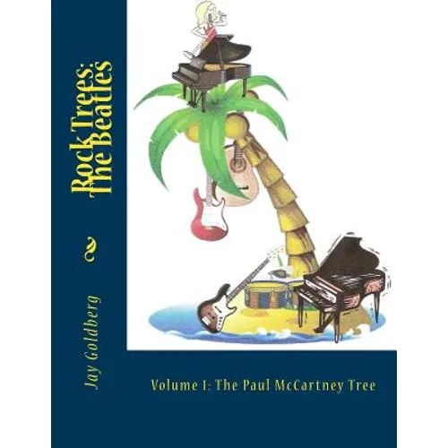 Rock Trees: The Beatles: Volume 1: The Paul McCartney Tree - Paperback