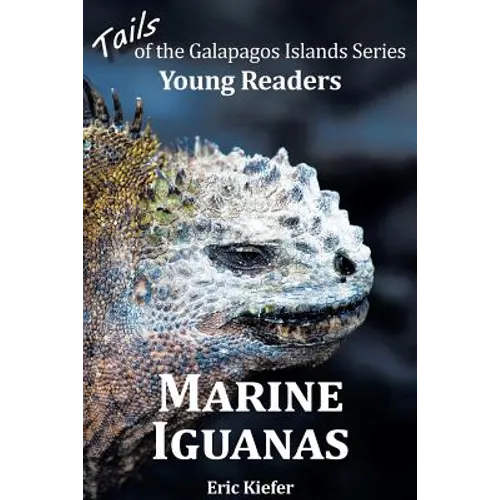 Marine Iguanas - Tails of the Galapagos Islands Series - Paperback