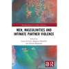 Men, Masculinities and Intimate Partner Violence - Paperback