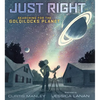 Just Right: Searching for the Goldilocks Planet - Hardcover