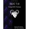 GCC 7.0 Using GNU Fortran - Paperback