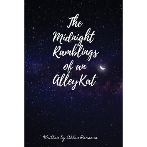 The Midnight Ramblings of an Alleykat: An Alleykats Poetry - Paperback