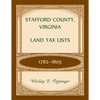 Stafford County, Virginia Land Tax Lists, 1782-1805 - Paperback