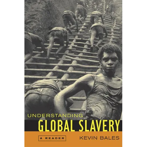 Understanding Global Slavery: A Reader - Paperback