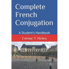 Complete French Conjugation: A Student's Handbook - Paperback