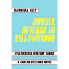 Double Revenge in Yellowstone: Yellowstone Mystery Series a Parker Williams Novel - Paperback