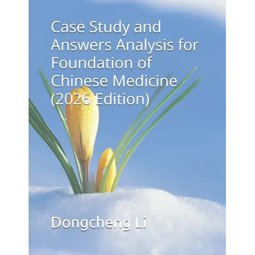 Case Study and Answers Analysis for Foundation of Chinese Medicine - Paperback