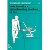 How to Make a Metal-Bending Machine - Paperback