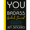 You Are a Badass(r) Guided Journal: Practices to Embrace Your Greatness and Create an Awesome Life - Hardcover