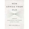 New Armies from Old: Merging Competing Military Forces after Civil Wars - Paperback