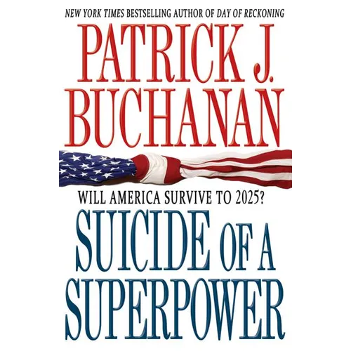 Suicide of a Superpower: Will America Survive to 2025? - Paperback