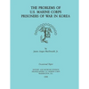 The Problems of U.S. Marine Corps Prisoners of War in Korea - Paperback