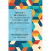 Feminist Responses to Injustices of the State and Its Institutions: Politics, Intervention, Resistance - Paperback