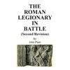 The Roman Legionary in Battle (Second Revision) - Paperback