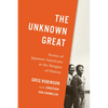 The Unknown Great: Stories of Japanese Americans at the Margins of History - Paperback