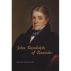 John Randolph of Roanoke - Hardcover