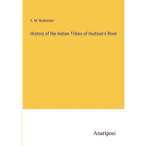 History of the Indian Tribes of Hudson's River - Paperback