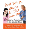 Don't Tell Me What to Do, Just Send Money: The Essential Parenting Guide to the College Years - Paperback
