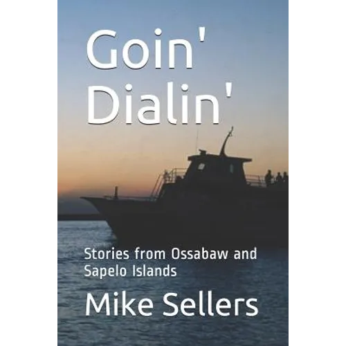 Goin' Dialin': Stories from Ossabaw and Sapelo Islands - Paperback