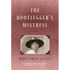 The Bootlegger's Mistress - Hardcover