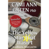 The Yellow Star That Wasn't: Scandinavia, Miami, and Me. Wartime Jews in Scandinavia; From Helsinki to a Miami Beach Obsession. - Paperback